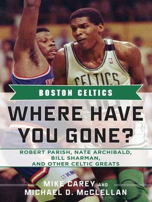 cover image of The Boston Celtics: Larry Bird, Bob Cousy, Red Auerbach, and Other Legends Recall Great Moments in Celtics History